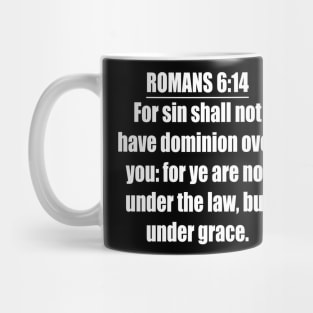 Romans 6:14 King James Version (KJV)  Bible Verse Typography Mug